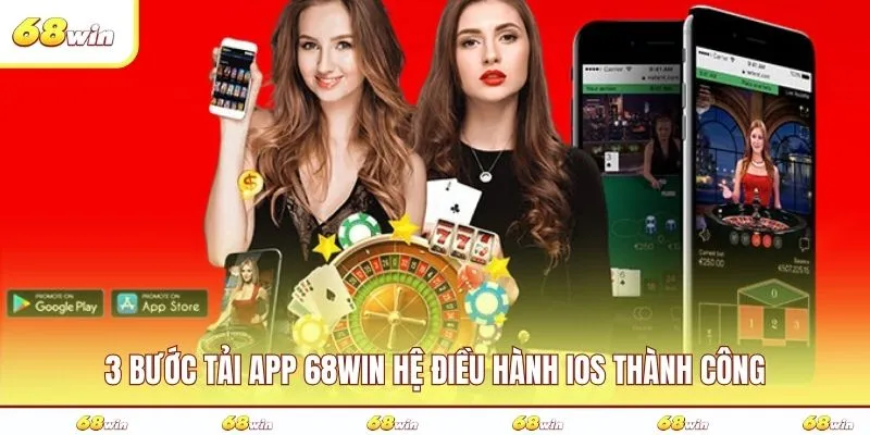 3 bước tải app 68WIN hệ điều hành iOS thành công